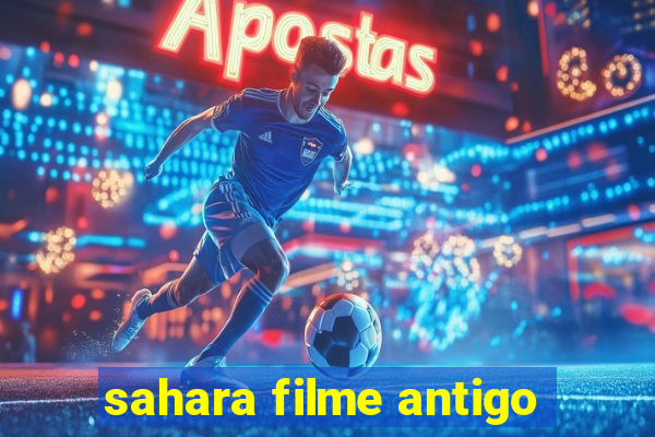 sahara filme antigo